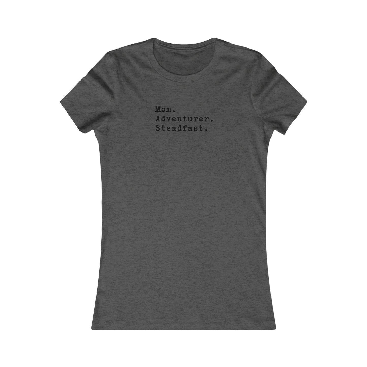 Mom.Adventurer.Steadfast. Women's T-Shirt