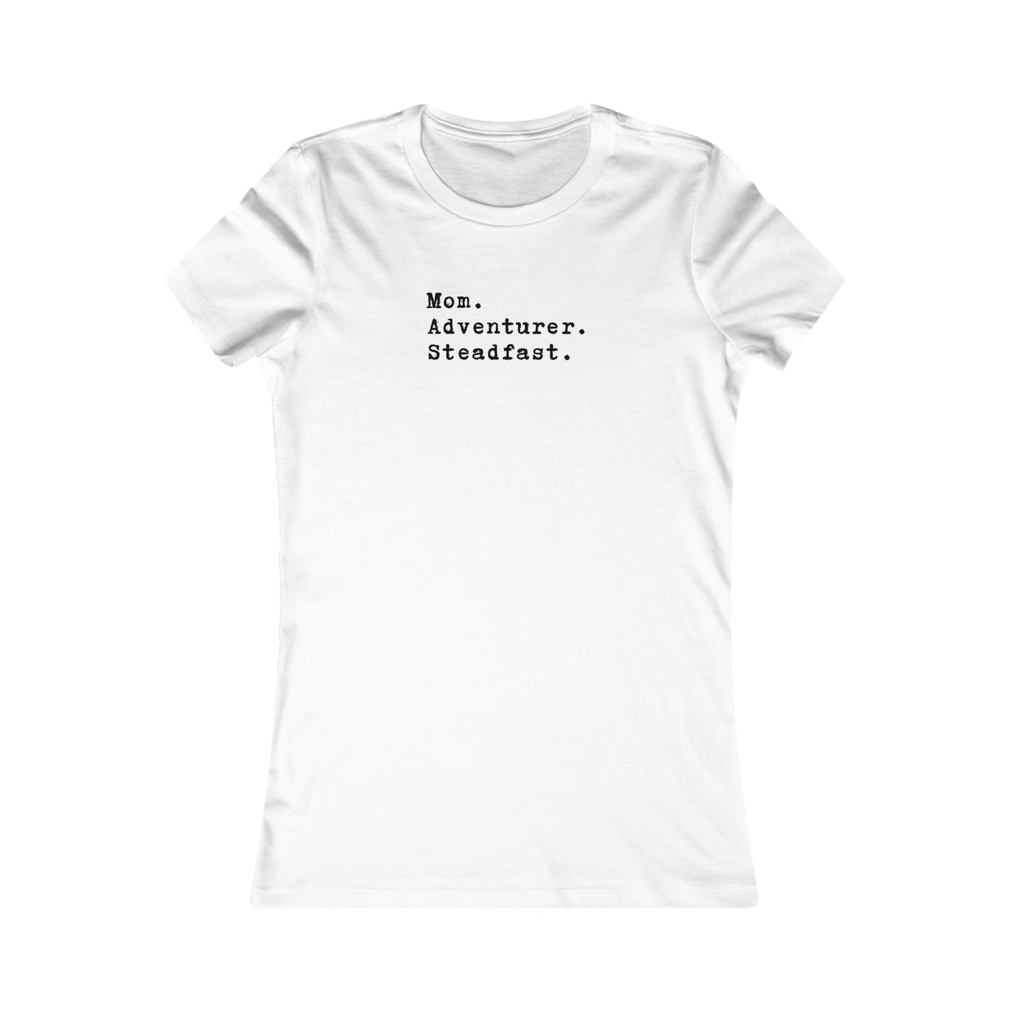 Mom.Adventurer.Steadfast. Women's T-Shirt