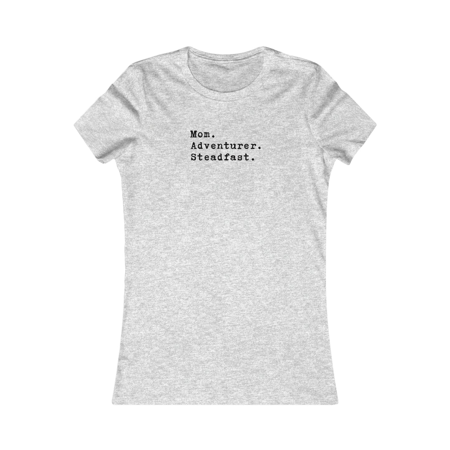 Mom.Adventurer.Steadfast. Women's T-Shirt